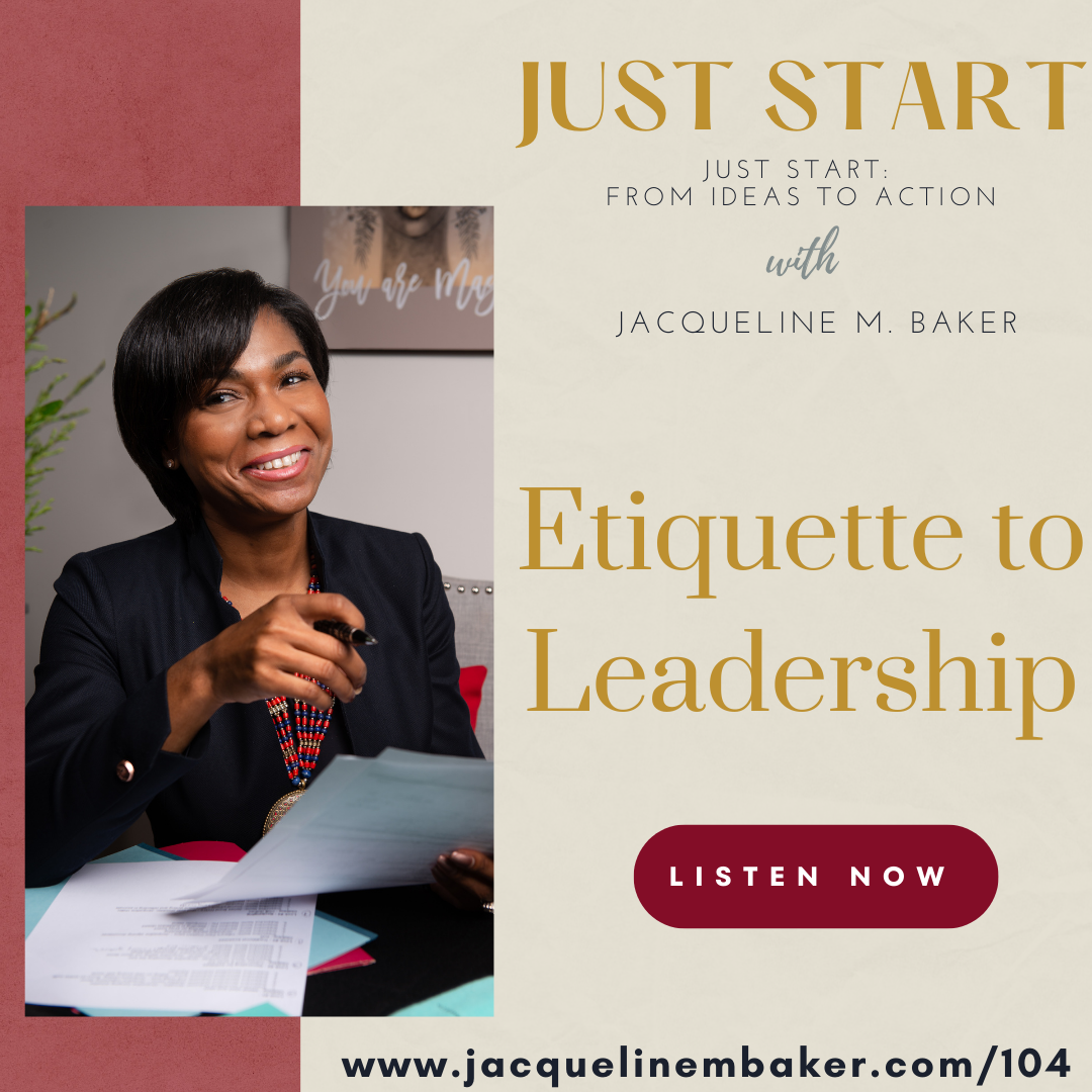 Etiquette to Leadership - Jacqueline M. Baker