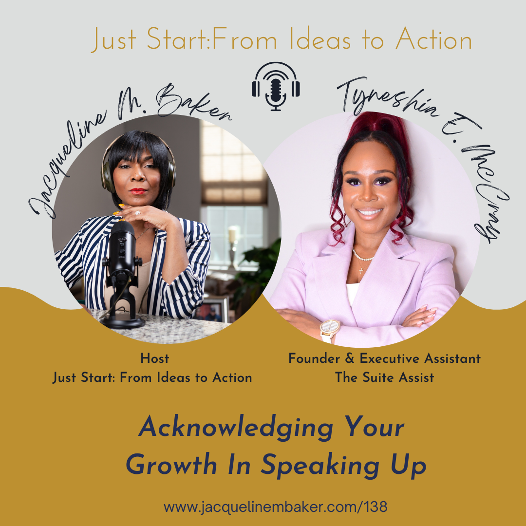 Acknowledging Your Growth In Speaking Up - Jacqueline M. Baker